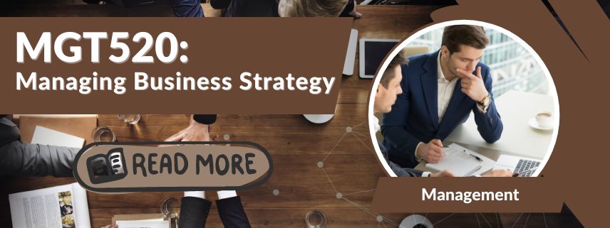 MGT520: Managing Business Strategy